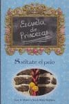 ESCUELA DE PRINCESAS 3 : SUELTATE EL PELO | 9788466629614 | MASON, JANE B.; STEPHENS, SRAH HINES | Librería Castillón - Comprar libros online Aragón, Barbastro