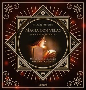 Magia con velas para principiantes | 9788416344178 | Webster, Richard | Librería Castillón - Comprar libros online Aragón, Barbastro