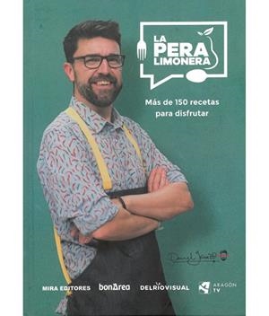 La Pera Limonera. Más de 150 recetas para disfrutar | 9788484656081 | Yranzo, Daniel | Librería Castillón - Comprar libros online Aragón, Barbastro