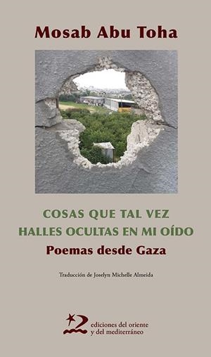 Las cosas que tal vez halles ocultas en mi oido | 9788412764925 | Abu Toha, Mosab | Librería Castillón - Comprar libros online Aragón, Barbastro