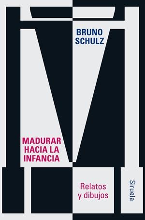 Madurar hacia la infancia | 9788410415126 | Schulz, Bruno | Librería Castillón - Comprar libros online Aragón, Barbastro