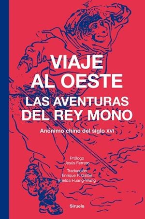Viaje al Oeste : Las aventuras del Rey Mono | 9788410415362 | Anónimo chino del siglo XVI, | Librería Castillón - Comprar libros online Aragón, Barbastro