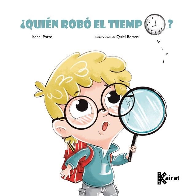 ¿Quién robó el tiempo? | 9788412760668 | Porto Collazo, Isabel/Ramos, Quiel | Librería Castillón - Comprar libros online Aragón, Barbastro
