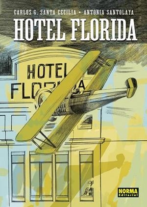 HOTEL FLORIDA | 9788467974201 | CARLOS G. SANTA CECILIA/ANTONIA SANTOLAYA | Librería Castillón - Comprar libros online Aragón, Barbastro