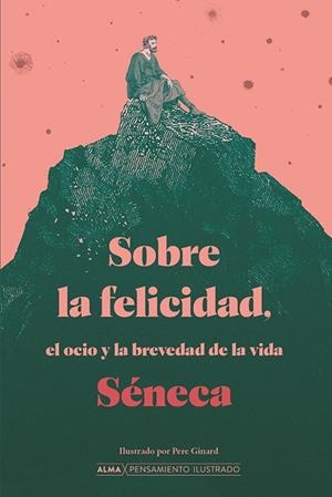Sobre la felicidad, el ocio y la brevedad de la vida | 9788418933509 | Séneca, Lucio Anneo | Librería Castillón - Comprar libros online Aragón, Barbastro