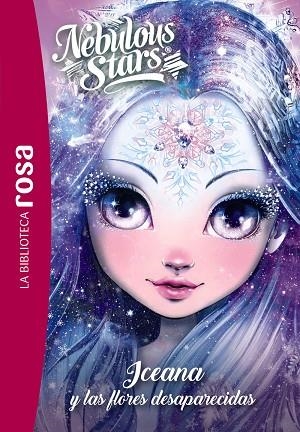 La Biblioteca rosa. Nebulous Stars,5. Iceana y las flores desaparecidas | 9788410301337 | Turcotte, Annie | Librería Castillón - Comprar libros online Aragón, Barbastro