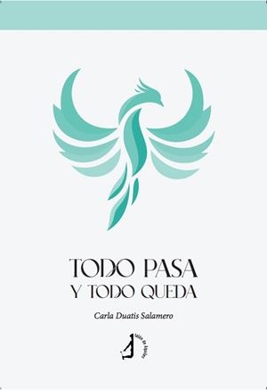 Todo pasa y todo queda | 9788410058200 | Duatis Salamero, Carla | Librería Castillón - Comprar libros online Aragón, Barbastro