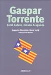 GASPAR TORRENTE : Estat Català - Estado Aragonés | 9788493643171 | Montclús i Esteban, Joaquim/Julià i Danés, Enric | Librería Castillón - Comprar libros online Aragón, Barbastro