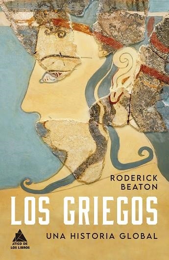 Los griegos : Una historia global | 9788418217814 | Beaton, Roderick | Librería Castillón - Comprar libros online Aragón, Barbastro