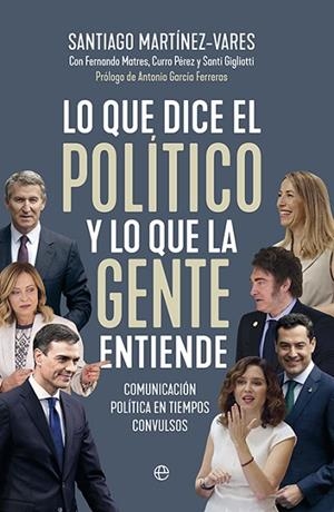 Lo que dice el político y lo que la gente entiende | 9788413849744 | Martínez-Vares, Santiago | Librería Castillón - Comprar libros online Aragón, Barbastro