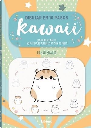 DIBUJAR KAWAII EN 10 PASOS | 9789463598873 | KUTSUKAWA, CHIE | Librería Castillón - Comprar libros online Aragón, Barbastro