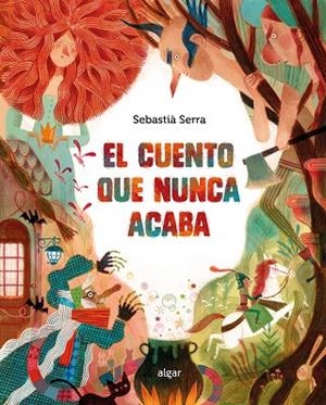 El cuento que nunca acaba | 9788491427810 | Sebastià Serra | Librería Castillón - Comprar libros online Aragón, Barbastro