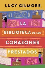 LA BIBLIOTECA DE LOS CORAZONES PRESTADOS | 9788410346246 | GILMORE, LUCY | Librería Castillón - Comprar libros online Aragón, Barbastro
