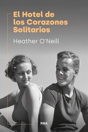 El Hotel de los Corazones Solitarios | 9788411327695 | O'Neill, Heather | Librería Castillón - Comprar libros online Aragón, Barbastro
