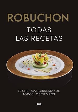 Robuchon. Todas las recetas | 9788411323406 | Robuchon, Joël | Librería Castillón - Comprar libros online Aragón, Barbastro