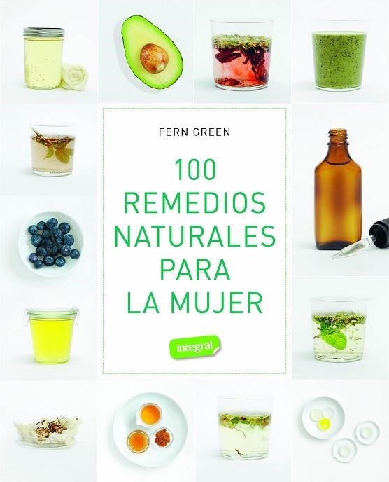 100 remedios naturales para la mujer | 9788491182313 | Green, Fern | Librería Castillón - Comprar libros online Aragón, Barbastro