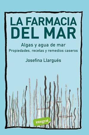 La farmacia del mar. Algas y agua de mar | 9788491182399 | Llargués, Josefina | Librería Castillón - Comprar libros online Aragón, Barbastro