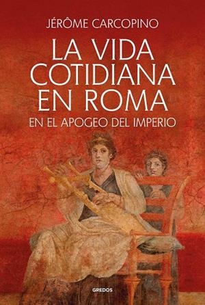 La vida cotidiana en Roma | 9788424941192 | Carcopino, Jérôme | Librería Castillón - Comprar libros online Aragón, Barbastro