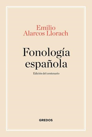 Fonología española. Edición centenario | 9788424999247 | Alarcos Llorach, Emilio | Librería Castillón - Comprar libros online Aragón, Barbastro