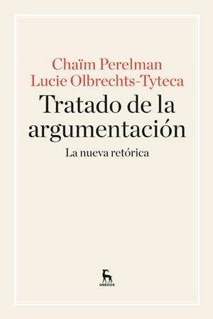 Tratado de la argumentación. La Nueva Retórica | 9788424928971 | Perelman, Chaïm/Olbrechts-Tyteca, Lucie | Librería Castillón - Comprar libros online Aragón, Barbastro
