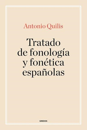 Tratado de fonología y fonética españolas | 9788424939212 | Quilis, Antonio | Librería Castillón - Comprar libros online Aragón, Barbastro