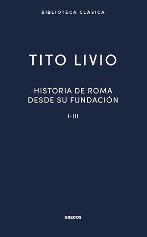 Historia Roma desde su fundación I-III | 9788424940553 | Livio, Tito | Librería Castillón - Comprar libros online Aragón, Barbastro