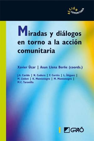 MIRADAS Y DIALOGOS EN TORNO A LA ACCION COMUNITARIA | 9788478274475 | UCAR, XAVIER; LLENA BERÑE, ASUN | Librería Castillón - Comprar libros online Aragón, Barbastro