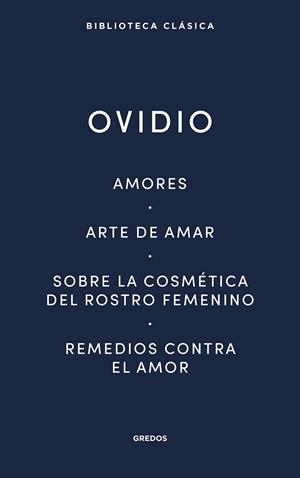 Amores. Arte de amar. Sobre la cosmética del rostro femeníno. Remedios contra el | 9788424939410 | Ovidio | Librería Castillón - Comprar libros online Aragón, Barbastro