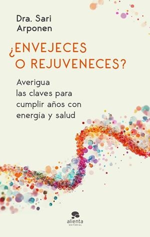 ¿Envejeces o rejuveneces? | 9788413444024 | Arponen, Sari | Librería Castillón - Comprar libros online Aragón, Barbastro