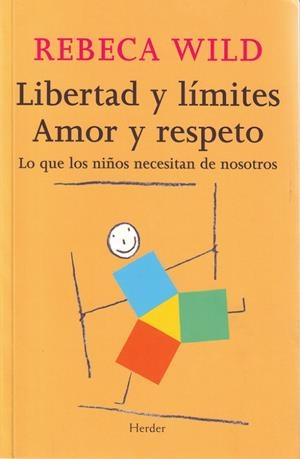 Libertad y límites. Amor y respeto | 9788425424854 | Wild, Rebeca | Librería Castillón - Comprar libros online Aragón, Barbastro