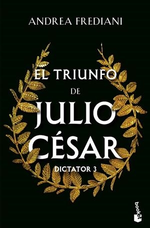 El triunfo de Julio César (Serie Dictator, 3) | 9788467076370 | Frediani, Andrea | Librería Castillón - Comprar libros online Aragón, Barbastro