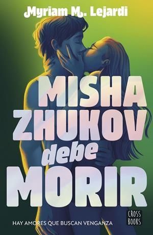 Misha Zhukov debe morir | 9788408298090 | M. Lejardi, Myriam | Librería Castillón - Comprar libros online Aragón, Barbastro