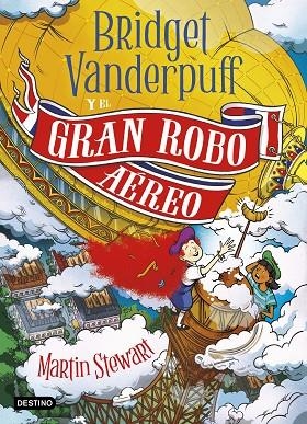 Bridget Vanderpuff 3. Bridget Vanderpuff y el gran robo aéreo | 9788408298397 | Stewart, Martin | Librería Castillón - Comprar libros online Aragón, Barbastro