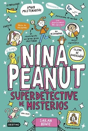 Nina Peanut 2. Nina Peanut superdetective de misterios | 9788408298380 | Bowie, Sarah | Librería Castillón - Comprar libros online Aragón, Barbastro