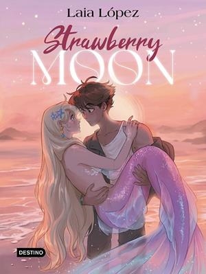 Strawberry Moon. La hija de la luna | 9788408297932 | López, Laia | Librería Castillón - Comprar libros online Aragón, Barbastro