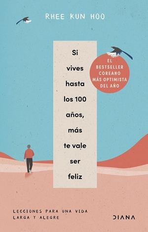 Si vives hasta los 100 años, más te vale ser feliz | 9788411192309 | Hoo, Rhee Kun | Librería Castillón - Comprar libros online Aragón, Barbastro