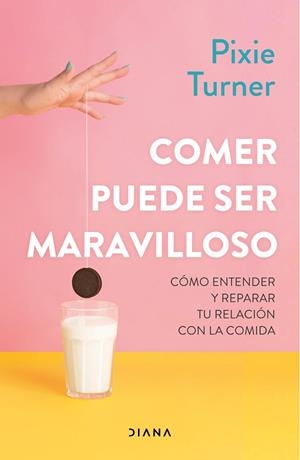 Comer puede ser maravilloso | 9788411192286 | Turner, Pixie | Librería Castillón - Comprar libros online Aragón, Barbastro