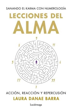 Lecciones del alma: sanando el karma con numerología | 9788419996862 | Barra Curaqueo, Laura Danae | Librería Castillón - Comprar libros online Aragón, Barbastro