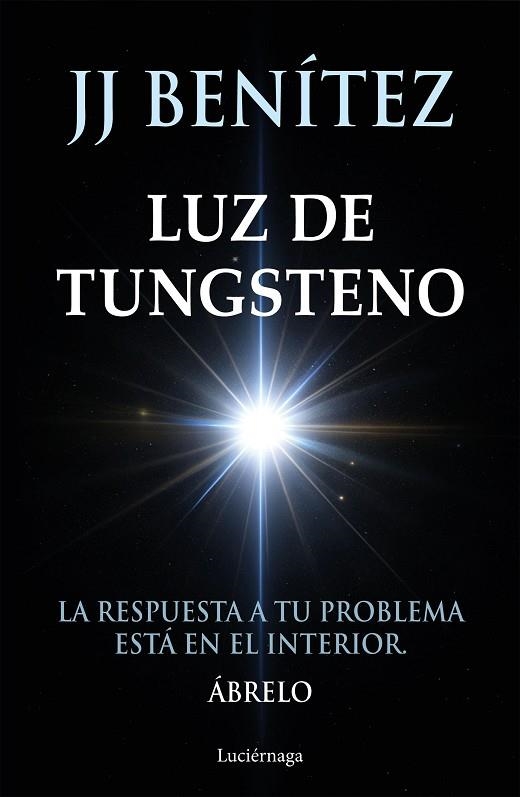 Luz de Tungsteno | 9788419996831 | Benítez, J. J. | Librería Castillón - Comprar libros online Aragón, Barbastro