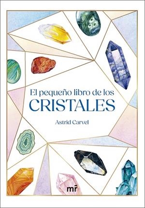El pequeño libro de los cristales | 9788427053564 | Carvel, Astrid | Librería Castillón - Comprar libros online Aragón, Barbastro