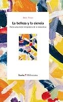 BELLEZA Y LA CIENCIA, LA : HACIA UNA VISION INTEGRADORA NAT. | 9788474268447 | TIEZZI, ENZO | Librería Castillón - Comprar libros online Aragón, Barbastro