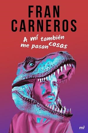 A mí también me pasan cosas | 9788427053533 | Carneros, Fran | Librería Castillón - Comprar libros online Aragón, Barbastro