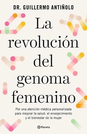 La revolución del genoma femenino | 9788408299608 | Dr. Guillermo Antiñolo | Librería Castillón - Comprar libros online Aragón, Barbastro
