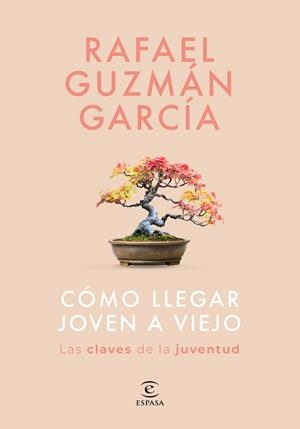Cómo llegar joven a viejo | 9788467075533 | Guzmán García, Rafael | Librería Castillón - Comprar libros online Aragón, Barbastro