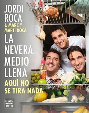 La nevera medio llena | 9788408297963 | Roca, Jordi/Roca, Marc/Roca, Martí | Librería Castillón - Comprar libros online Aragón, Barbastro