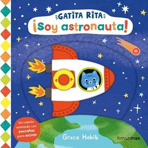 Gatita Rita. ¡Soy astronauta! | 9788408293484 | Habib, Grace | Librería Castillón - Comprar libros online Aragón, Barbastro