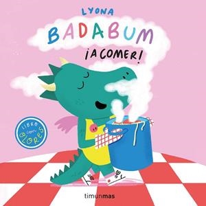 BADABUM. ¡A comer! Libro con olores | 9788408295648 | Lyona | Librería Castillón - Comprar libros online Aragón, Barbastro