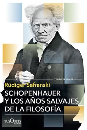 Schopenhauer y los años salvajes de la filosofía | 9788411075732 | Safranski, Rüdiger | Librería Castillón - Comprar libros online Aragón, Barbastro