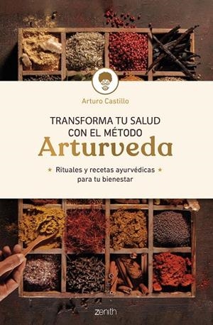 Transforma tu salud con el método Arturveda | 9788408299318 | Castillo, Arturo | Librería Castillón - Comprar libros online Aragón, Barbastro