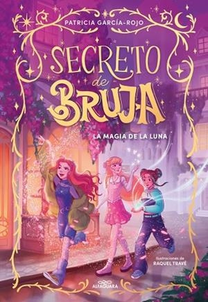 Secreto de bruja 1 - La magia de la luna | 9788419982056 | García-Rojo, Patricia | Librería Castillón - Comprar libros online Aragón, Barbastro